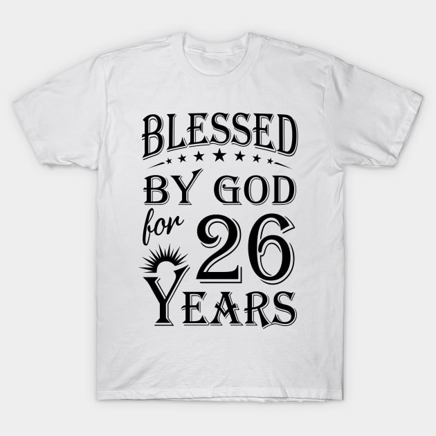Blessed By God For 26 Years T-Shirt by Lemonade Fruit